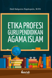 Etika Profesi Guru Pendidikan Agama Islam oleh Dedi Sahputra Napitupulu, M.Pd